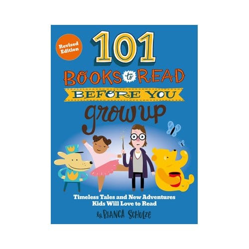 101 Books To Read Before You Grow Up (Revised Edition) - Bianca Schulze