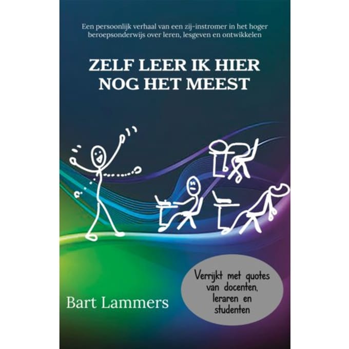 Zelf Leer Ik Hier Nog Het Meest - Bart Lammers