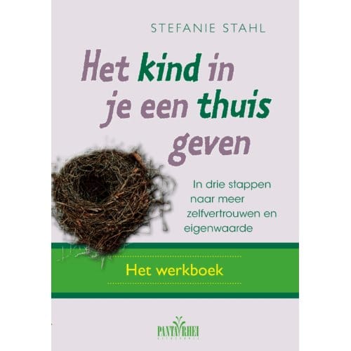 Het Kind In Je Een Thuis Geven - Stefanie Stahl