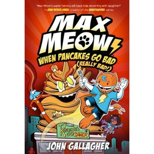 Max Meow 6: When Pancakes Go Bad (Really Bad!) - Max Meow - John Gallagher
