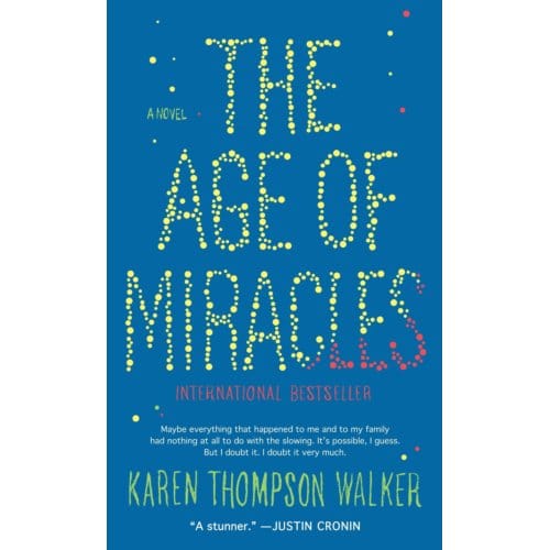The Age Of Miracles - Karen Thompson Walker