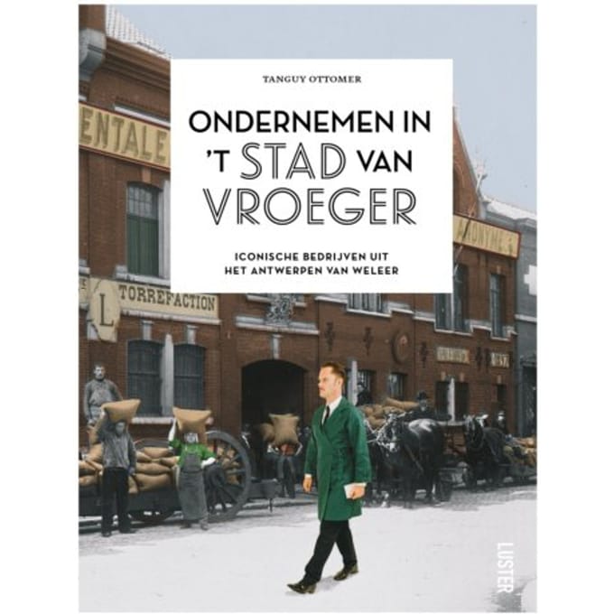 Ondernemen In 't Stad Van Vroeger - Tanguy Ottomer