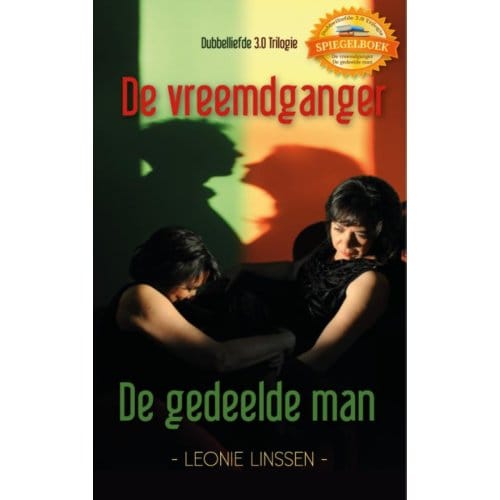 Dubbelliefde 3.0 / Spiegelboek De Vreemdganger / De Gedeelde Man - Dubbelliefde 3.0 Trilogie - Leonie Linssen