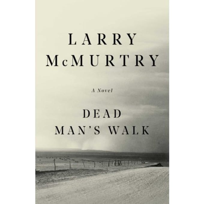 Dead Man's Walk - Lonesome Dove - Larry McMurtry