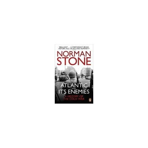 The Atlantic And Its Enemies - Norman Stone