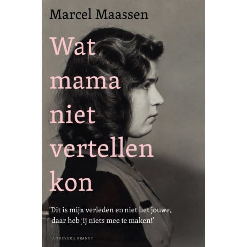 Wat Mama Niet Vertellen Kon - Marcel Maassen