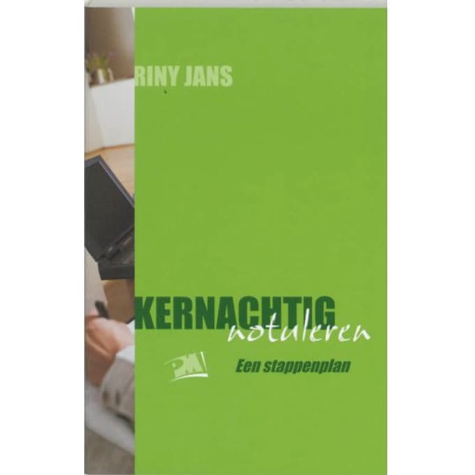 Kernachtig Notuleren - Pm-Reeks - R. Jans