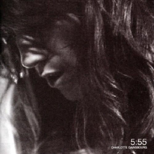 5:55 - Charlotte Gainsbourg