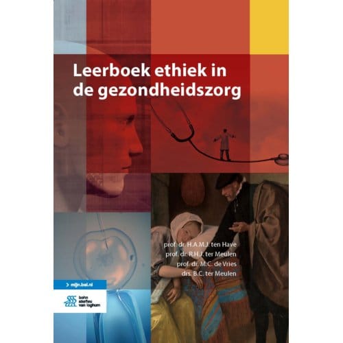 Leerboek Ethiek In De Gezondheidszorg - H.A.M.J. ten Have