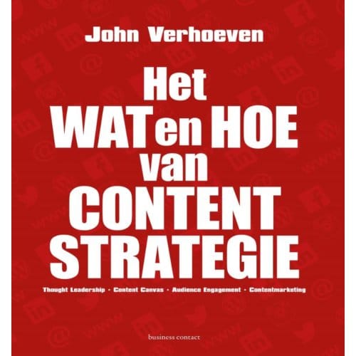 Het Wat En Hoe Van Contentstrategie - John Verhoeven