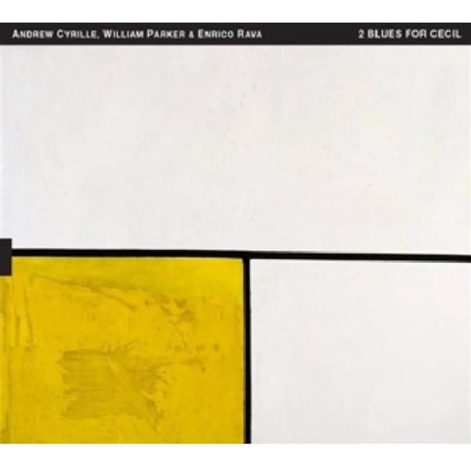 Andrew Cyrille, William Parker & Enrico Rava - 2 Blues For Cecil (CD)