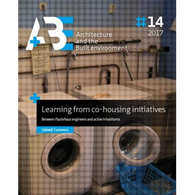 Learning From Co-Housing Initiatives - A+Be Architecture And The Built Environment - Lidewij Tummers