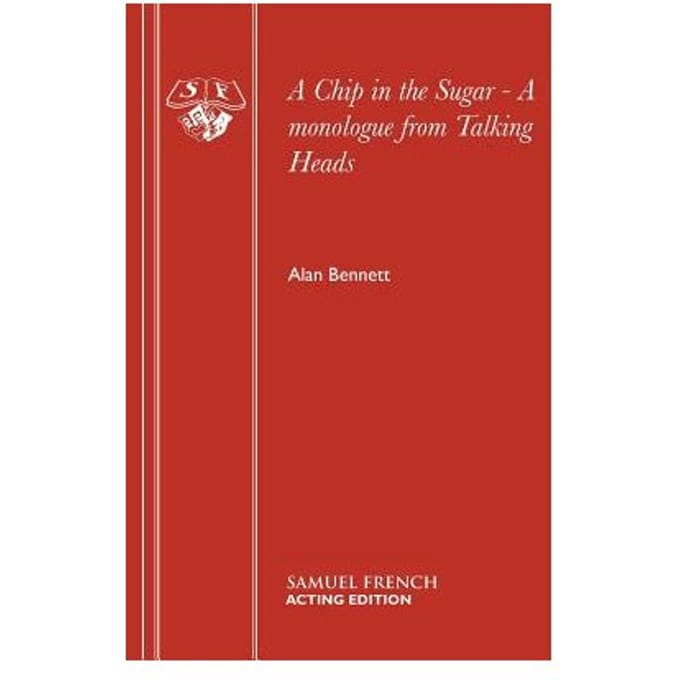 A Chip In The Sugar - Alan Bennett