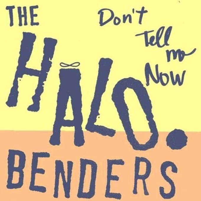 Halo Benders - Don't Tell Me Now (CD)