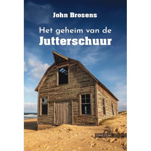 Het Geheim Van De Jutterschuur - John Brosens