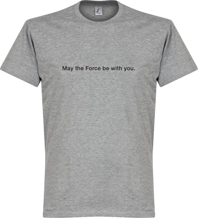 May the Force be With You T-Shirt - Grijs - M