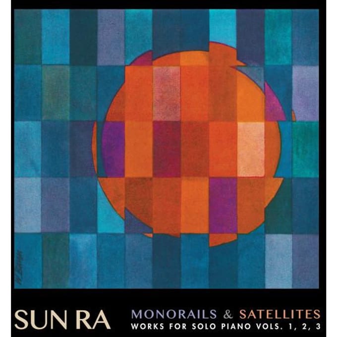 Sun Ra - Monorails & Satellites (Works For Solo Piano Vols. 1, 2, 3) (3 LP) (Remastered)