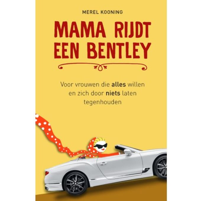 Mama Rijdt Een Bentley - Merel Kooning