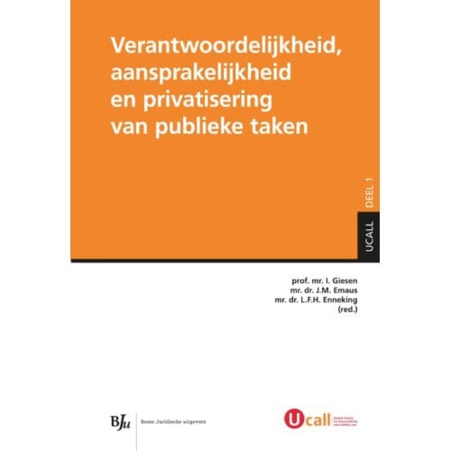 Verantwoordelijkheid, Aansprakelijkheid En Privatisering Van Publieke Taken - Ucall