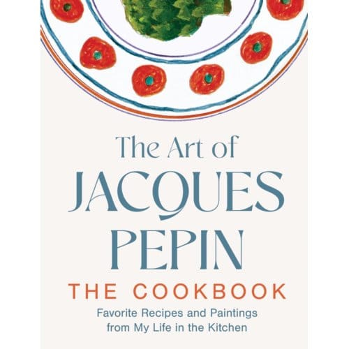 The Art Of Jacques Pepin - Jacques Pepin