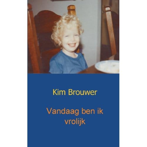 Vandaag Ben Ik Vrolijk - Kim Brouwer