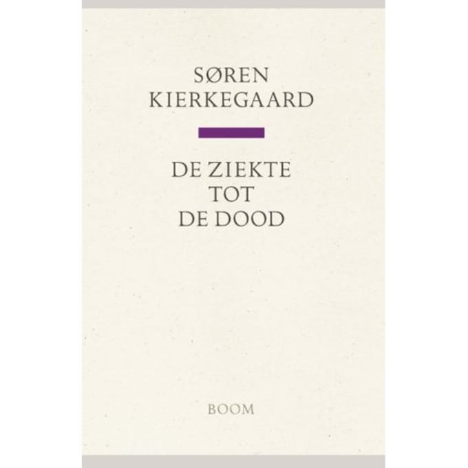 De Ziekte Tot De Dood - Soren Kierkegaard