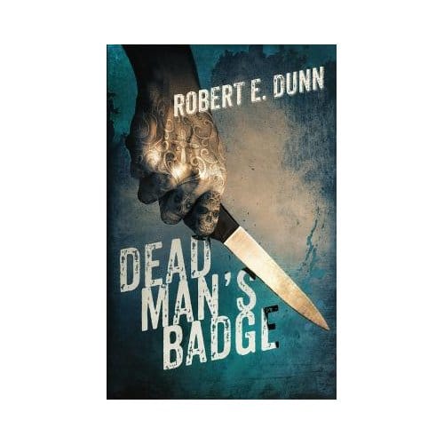 Dead Man's Badge - Robert E, III Dunn