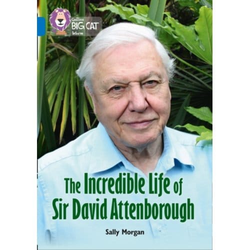 The Incredible Life Of Sir David Attenborough - Sally Morgan