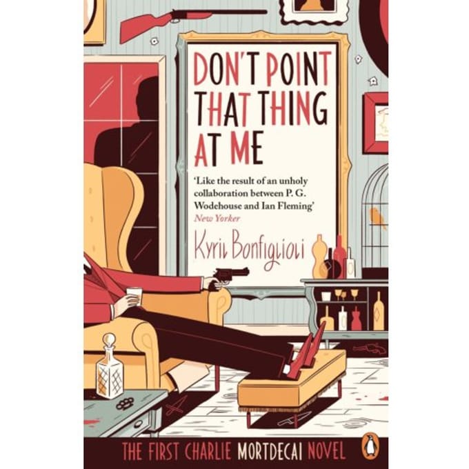Don't Point That Thing At Me - Kyril Bonfiglioli