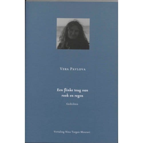 Een Flinke Teug Van Rook En Regen - Vera Pavlova