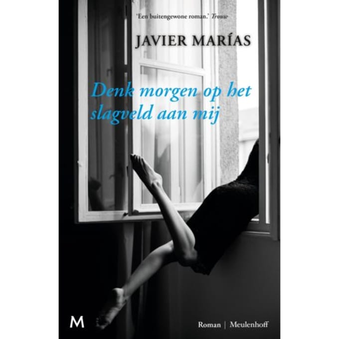 Denk Morgen Op Het Slagveld Aan Mij - Javier Marías
