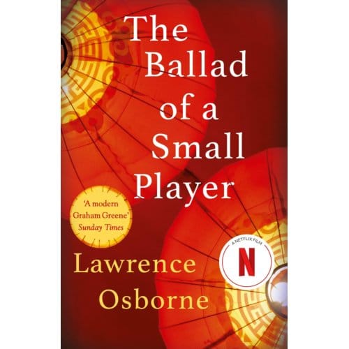The Ballad Of A Small Player - Lawrence Osborne