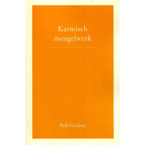 Karmisch Mengelwerk - Rob Gruben