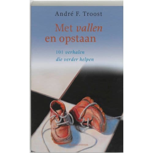 Met Vallen En Opstaan (Pod) (Def) - André F. Troost