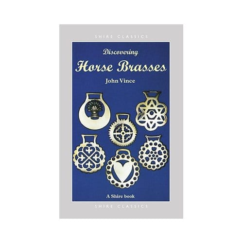 Discovering Horse Brasses - John Vince