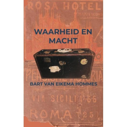 Waarheid En Macht - Bart van Eikema Hommes