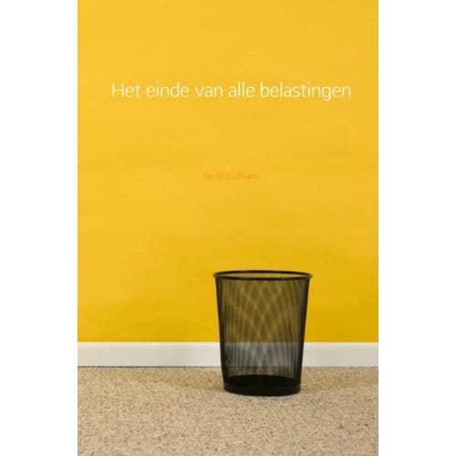 Het Einde Van Alle Belastingen - David Guilliams