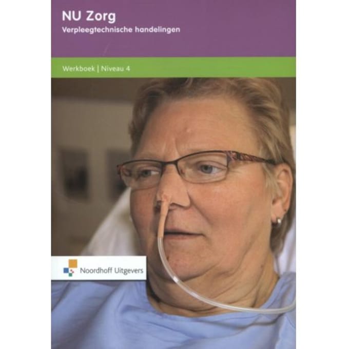 Nu Zorg / Verpleegtechnische Handelingen Niveau 4 / Werkboek