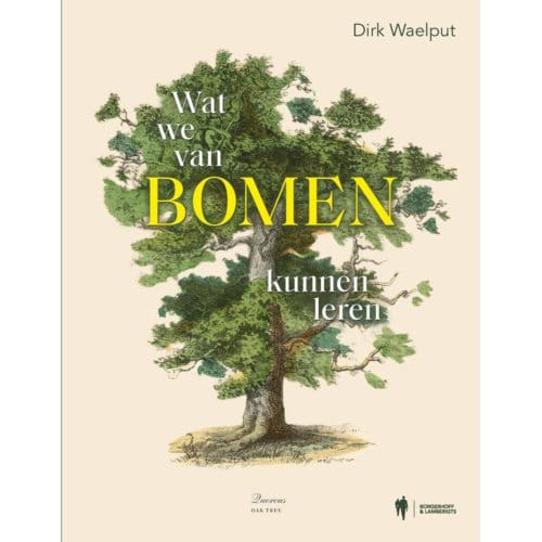 Wat We Van Bomen Kunnen Leren - Dirk Waelput