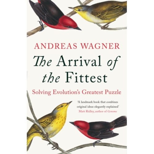Arrival Of The Fittest - Andreas Wagner