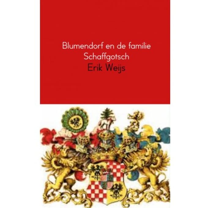 Blumendorf En De Familie Schaffgotsch - Erik Weijs