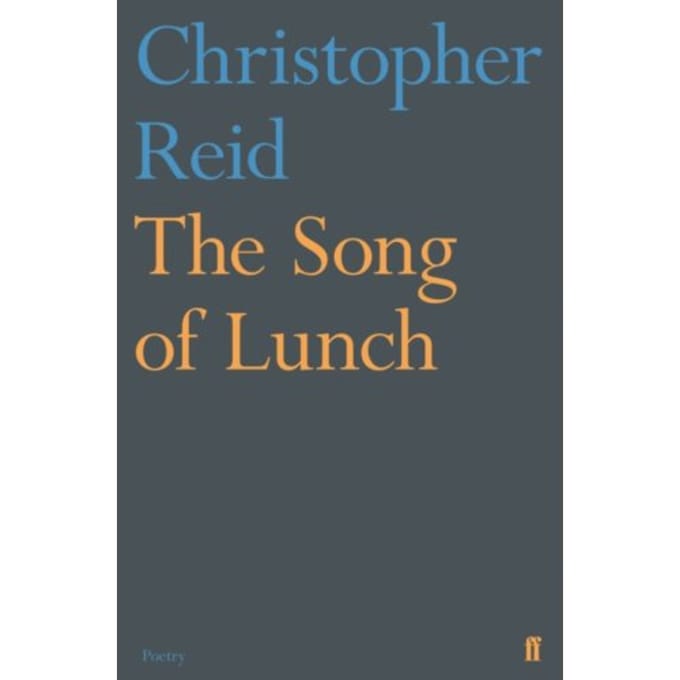The Song Of Lunch - Christopher Reid