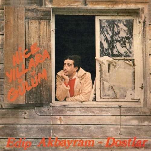 Nice Yillara Gulum - Edip Akbayram - & Dostlar-