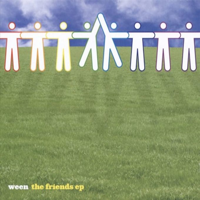 Friends Ep - Ween
