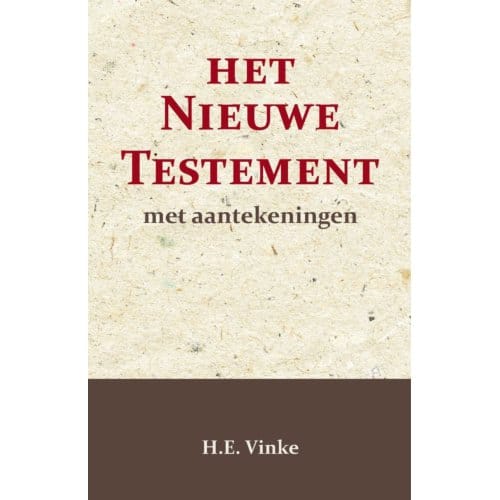 Het Nieuwe Testament Met Aantekeningen 1 - H.E. Vinke