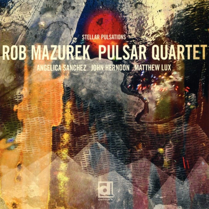 Rob Mazurek Pulsar Quartet - Stellar Pulsations (CD)