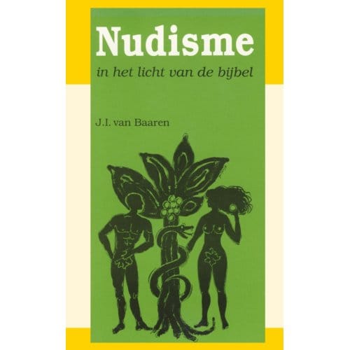 Nudisme In Het Licht Van De Bijbel - J.I. van Baaren