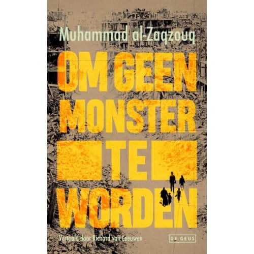 Om Geen Monster Te Worden - Muhammad Al-Zaqzouq