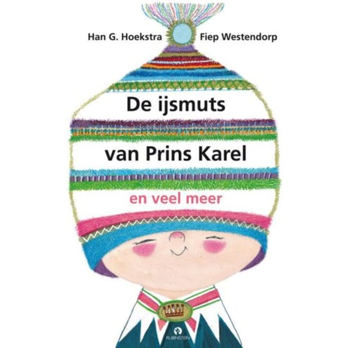 De Ijsmuts Van Prins Karel En Veel Meer - Han G. Hoekstra