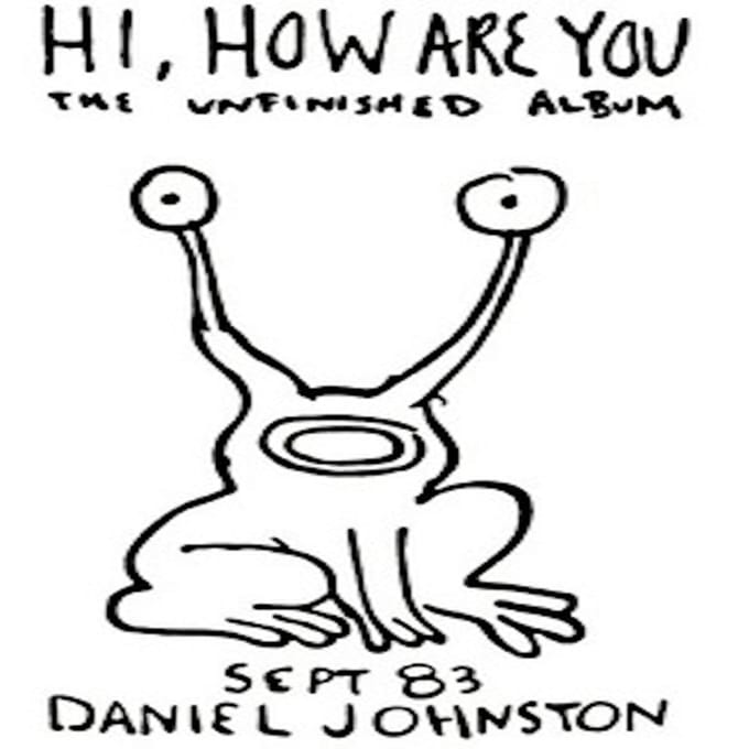 Hi How Are You - Daniel Johnston